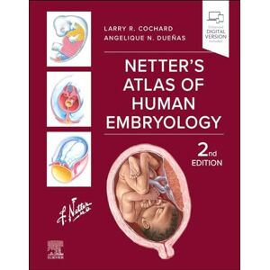 Cochard PhD, Larry R. Netter's Atlas of Human Embryology (Netter Basic Science) Cochard PhD, Larry R. Netter's Atlas of Human Embryology (Netter Basic Science)