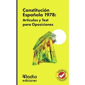 Rodio, EDICIONES Constitución Española 1978: Artículos y Test para Oposiciones Rodio, EDICIONES Constitución Española 1978: Artículos y Test para Oposiciones