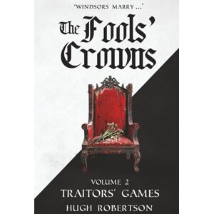 Robertson, Hugh Traitor's Games (The Fools' Crowns) Robertson, Hugh Traitor's Games (The Fools' Crowns)