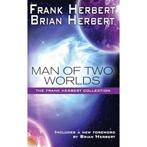 Herbert, Frank Man of Two Worlds: 30th Anniversary Edition Herbert, Frank Man of Two Worlds: 30th Anniversary Edition