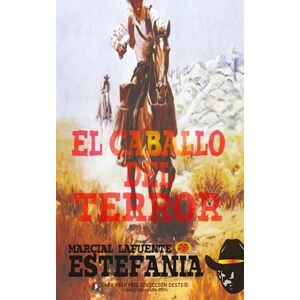 Estefanía, Marcial Lafuente El caballo del terror (Colección Oeste) Estefanía, Marcial Lafuente El caballo del terror (Colección Oeste)