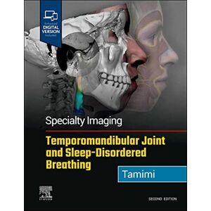 Tamimi BDS DMSc FDS RCPS (Glasg), Dania Specialty Imaging: Temporomandibular Joint and Sleep-Disordered Breathing Tamimi BDS DMSc FDS RCPS (Glasg), Dania Specialty Imaging: Temporomandibular Joint and Sleep-Disordered Breathing