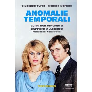 Turdo, Giuseppe Anomalie Temporali: Guida non ufficiale a Zaffiro e Acciaio Turdo, Giuseppe Anomalie Temporali: Guida non ufficiale a Zaffiro e Acciaio
