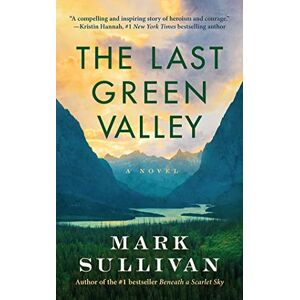 Sullivan, Mark The Last Green Valley: A Novel Sullivan, Mark The Last Green Valley: A Novel