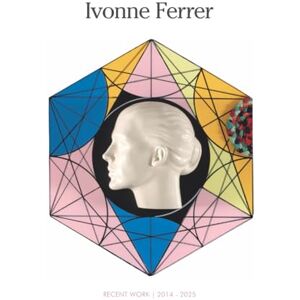Americas, Museum of Contemporary Art of the Ivonne Ferrer: Selected Work Americas, Museum of Contemporary Art of the Ivonne Ferrer: Selected Work
