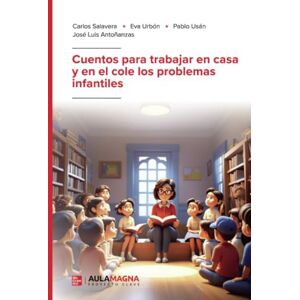 Salavera, Carlos Cuentos para trabajar en casa y en el cole los problemas infantiles Salavera, Carlos Cuentos para trabajar en casa y en el cole los problemas infantiles