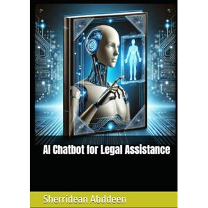 Abddeen, Sherridean Ann-Marie AI Chatbot for Legal Assistance Abddeen, Sherridean Ann-Marie AI Chatbot for Legal Assistance