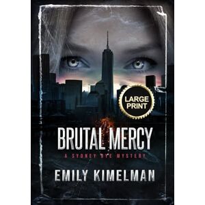 Kimelman, Emily Brutal Mercy: Sydney Rye Mysteries Large Print Edition Kimelman, Emily Brutal Mercy: Sydney Rye Mysteries Large Print Edition