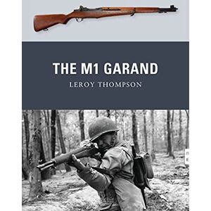Thompson, Leroy The M1 Garand: 16 (Weapon) Thompson, Leroy The M1 Garand: 16 (Weapon)