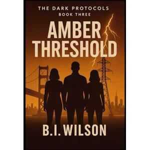 Wilson Amber Threshold (The Dark Protocols) Wilson Amber Threshold (The Dark Protocols)