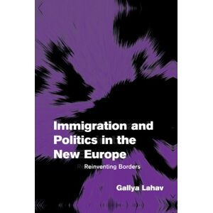 Cambridge University Press Immigration and Politics in the New Europe: Reinventing Borders (Themes in European Governance) Cambridge University Press Immigration and Politics in the New Europe: Reinventing Borders (Themes in European Governance)