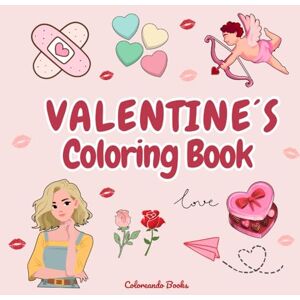 Books, Coloreando VALENTINE COLORING BOOK: Relaxing book for teens and adults. 50 sweet images to color for valentine´s day. Books, Coloreando VALENTINE COLORING BOOK: Relaxing book for teens and adults. 50 sweet images to color for valentine´s day.
