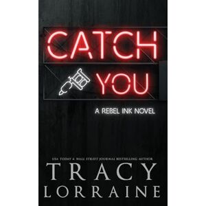 Lorraine, Tracy Catch You: Special Alternate Edition Print: Discreet Edition (Rebel Ink: Special Edition) Lorraine, Tracy Catch You: Special Alternate Edition Print: Discreet Edition (Rebel Ink: Special Edition)