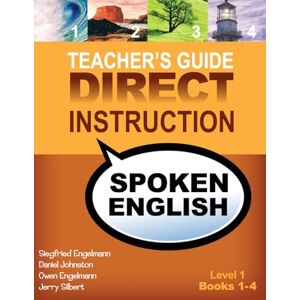 Engelmann, Siegfried Direct Instruction Spoken English, Level 1, Teacher's Guide Engelmann, Siegfried Direct Instruction Spoken English, Level 1, Teacher's Guide