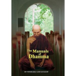 Sayadaw, Ven Ledi The Manuals of Dhamma Sayadaw, Ven Ledi The Manuals of Dhamma