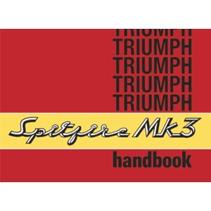 Triumph Spitfire Mk 3 Handbook (Owners' handbook) Triumph Spitfire Mk 3 Handbook (Owners' handbook)