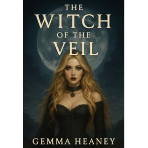 Heaney, Gemma The Witch Of The Veil Heaney, Gemma The Witch Of The Veil
