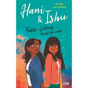 Jaigirdar, Adiba Hani & Ishu: Fake-Dating leicht gemacht: TikTok made me buy it! Süße queere Liebesgeschichte zwischen zwei People-of-Colour-Mädchen von Own-Voice-Autorin Adiba Jaigirdar Jaigirdar, Adiba Hani & Ishu: Fake-Dating leicht gemacht: TikTok made me buy it! Süße queere Liebesgeschichte zwischen zwei People-of-Colour-Mädchen von Own-Voice-Autorin Adiba Jaigirdar