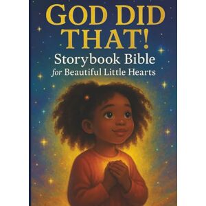 Banks II, Mel God Did That!: Storybook Bible for Beautiful Little Hearts Banks II, Mel God Did That!: Storybook Bible for Beautiful Little Hearts