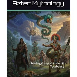 Links, Academic Aztec Mythology Workbook: Reading Comprehension & Vocabulary (Reading Comprehension & Vocabulary Workbook) Links, Academic Aztec Mythology Workbook: Reading Comprehension & Vocabulary (Reading Comprehension & Vocabulary Workbook)