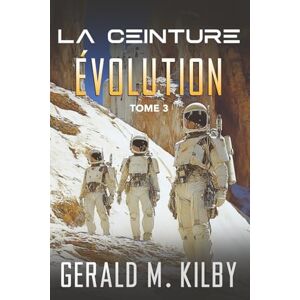 Kilby, Gerald M. Évolution (La Ceinture) Kilby, Gerald M. Évolution (La Ceinture)