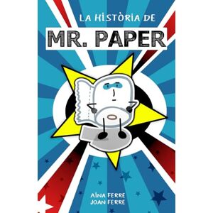 Ferre i Ferre, Joan La història de Mr. Paper: Un superheroi súper diferent Ferre i Ferre, Joan La història de Mr. Paper: Un superheroi súper diferent