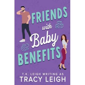 Leigh, Tracy Friends with Baby Benefits: A Small Town Friends to Lovers Romance (Sycamore Falls) Leigh, Tracy Friends with Baby Benefits: A Small Town Friends to Lovers Romance (Sycamore Falls)