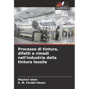 Islam, Moyinul Processo di tintura, difetti e rimedi nell'industria della tintura tessile Islam, Moyinul Processo di tintura, difetti e rimedi nell'industria della tintura tessile