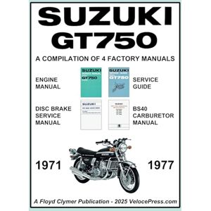 Clymer, Floyd SUZUKI GT750 WORKSHOP MANUAL 1971 to 1977 A COMPILATION OF 4 ORIGINAL SUZUKI FACTORY MANUALS Clymer, Floyd SUZUKI GT750 WORKSHOP MANUAL 1971 to 1977 A COMPILATION OF 4 ORIGINAL SUZUKI FACTORY MANUALS