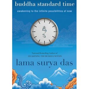 Das, Surya BUDDHA STND TIME: Awakening to the Infinite Possibilities of Now Das, Surya BUDDHA STND TIME: Awakening to the Infinite Possibilities of Now