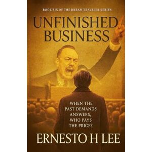 Lee Unfinished Business (The Dream Traveler) Lee Unfinished Business (The Dream Traveler)