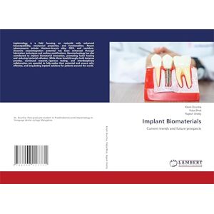 Dcunha, Kevin Implant Biomaterials: Current trends and future prospects Dcunha, Kevin Implant Biomaterials: Current trends and future prospects