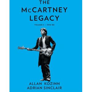 Kozinn, Allan The McCartney Legacy: Volume 2: 1974 – 80 Kozinn, Allan The McCartney Legacy: Volume 2: 1974 – 80