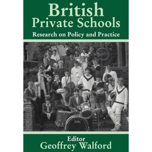 British Private Schools: Research on Policy and Practice (Woburn Education Series) British Private Schools: Research on Policy and Practice (Woburn Education Series)