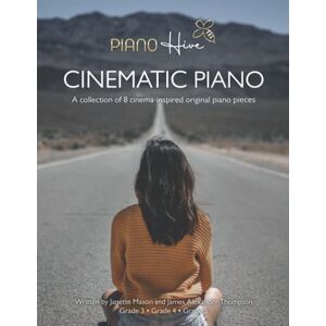 Hive, Piano Cinematic Piano: Beautiful, Cinema Inspired Piano Sheet Music Book for Adults & Children. Grade 3-5. Intermediate Advanced. Audio Supported (Piano Hive Books) Hive, Piano Cinematic Piano: Beautiful, Cinema Inspired Piano Sheet Music Book for Adults & Children. Grade 3-5. Intermediate Advanced. Audio Supported (Piano Hive Books)