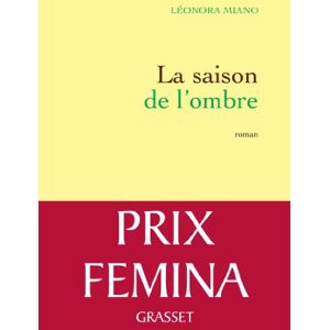 Miano, Leonora La saison de l'ombre (Prix Femina 2013): Roman Miano, Leonora La saison de l'ombre (Prix Femina 2013): Roman
