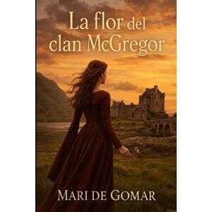 de Gomar, Mari La flor del clan McGregor de Gomar, Mari La flor del clan McGregor