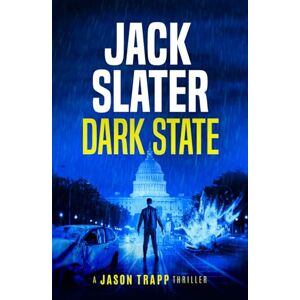 Slater, Jack Dark State (Jason Trapp Thrillers) Slater, Jack Dark State (Jason Trapp Thrillers)