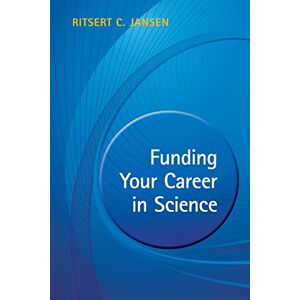 Jansen, Ritsert C Funding Your Career in Science: From Research Idea To Personal Grant Jansen, Ritsert C Funding Your Career in Science: From Research Idea To Personal Grant