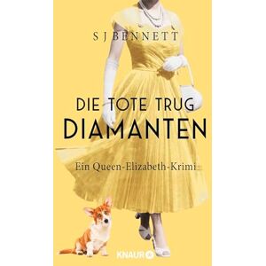 Bennett, S. J. Die Tote trug Diamanten: Ein Queen-Elizabeth-Krimi Bennett, S. J. Die Tote trug Diamanten: Ein Queen-Elizabeth-Krimi