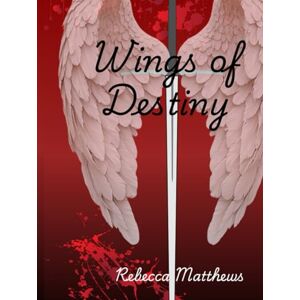Matthews, Rebecca Wings of Destiny (The Lost Soul Series) Matthews, Rebecca Wings of Destiny (The Lost Soul Series)