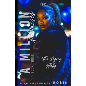 Robin A Million Promises: An Unhinged Romance: The Legacy Baby (Phantom League/The Steele's Series) Robin A Million Promises: An Unhinged Romance: The Legacy Baby (Phantom League/The Steele's Series)