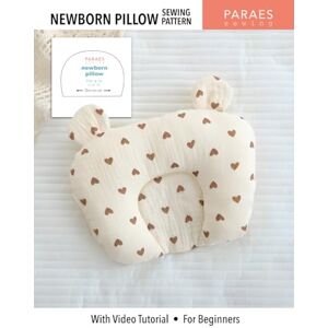 Lorién, Paula Newborn Pillow Sewing Pattern: With Video Tutorial For Beginners (Paraes Sewing Patterns) Lorién, Paula Newborn Pillow Sewing Pattern: With Video Tutorial For Beginners (Paraes Sewing Patterns)