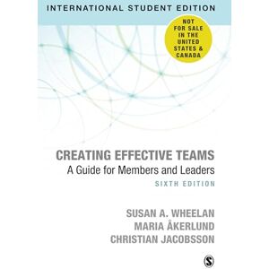 Wheelan, Susan A. Creating Effective Teams International Student Edition: A Guide for Members and Leaders Wheelan, Susan A. Creating Effective Teams International Student Edition: A Guide for Members and Leaders