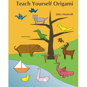 Montroll, John Teach Yourself Origami Montroll, John Teach Yourself Origami