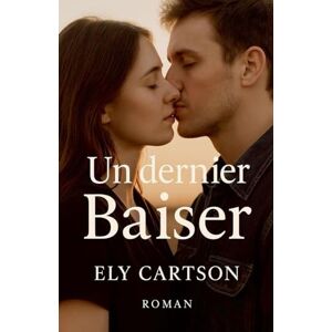 Cartson, Ely Un dernier Baiser Cartson, Ely Un dernier Baiser