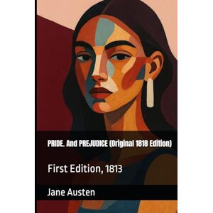Austen, Jane PRIDE. And PREJUDICE (Original 1818 Edition): First Edition, 1813 Austen, Jane PRIDE. And PREJUDICE (Original 1818 Edition): First Edition, 1813
