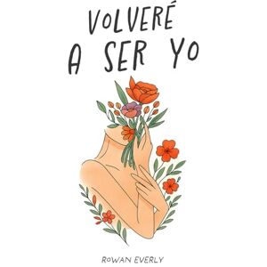 everly, rowan volveré a ser yo everly, rowan volveré a ser yo