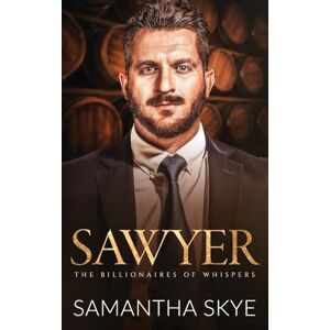 Skye, Samantha Sawyer: A Small Town Billionaire Romance: 4 (The Billionaires of Whispers) Skye, Samantha Sawyer: A Small Town Billionaire Romance: 4 (The Billionaires of Whispers)