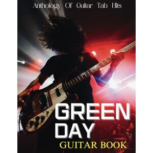 Bullock, Chermay Green Day Guitar Book: Anthology Of Guitar Tab Hits Bullock, Chermay Green Day Guitar Book: Anthology Of Guitar Tab Hits